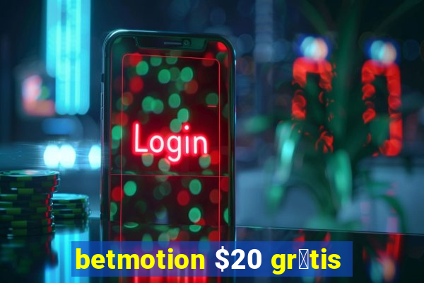 betmotion $20 gr谩tis