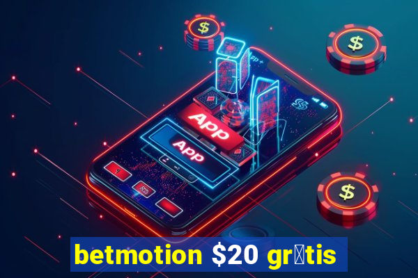 betmotion $20 gr谩tis