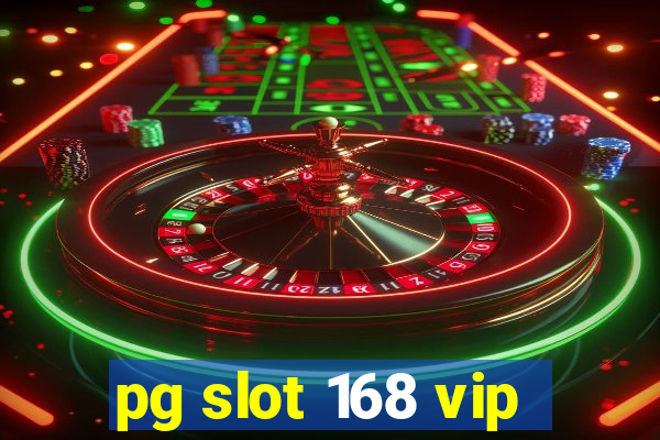 pg slot 168 vip