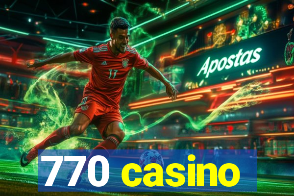 770 casino