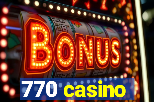 770 casino