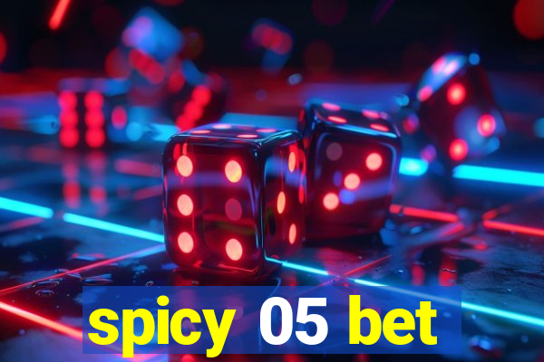 spicy 05 bet