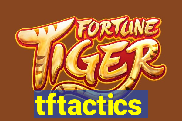 tftactics