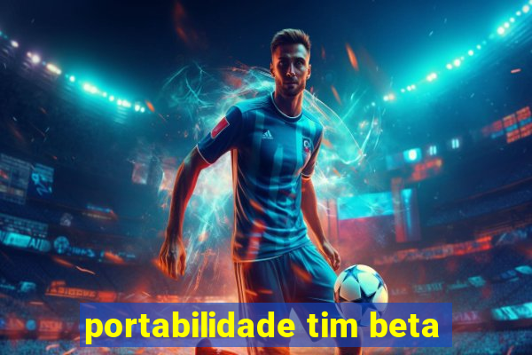 portabilidade tim beta