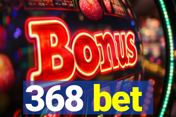 368 bet