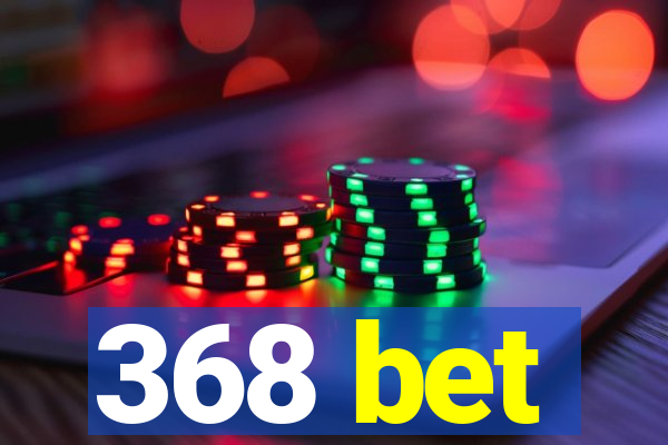 368 bet