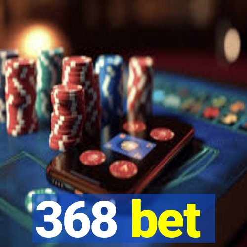 368 bet