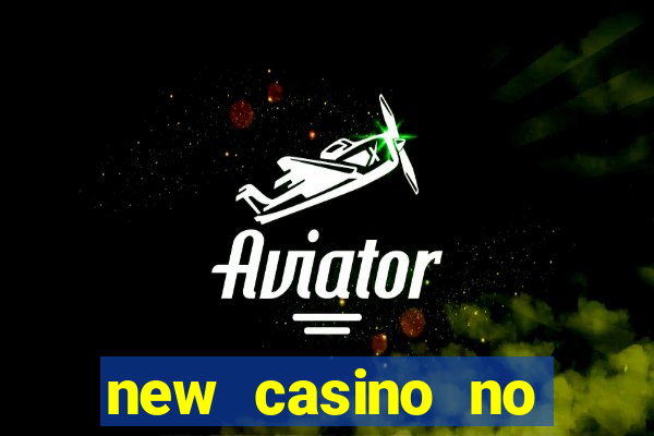 new casino no deposit bonuses