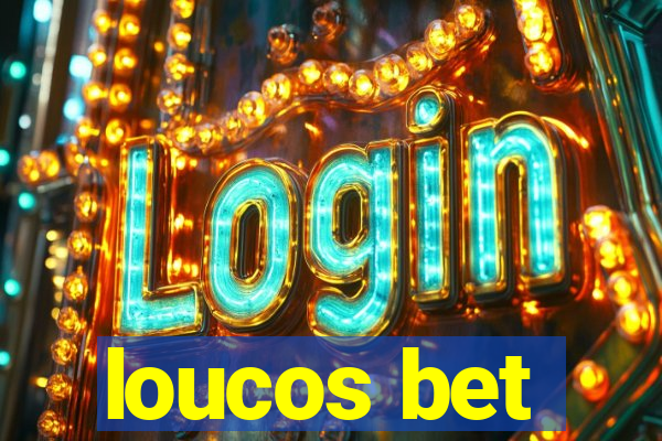 loucos bet