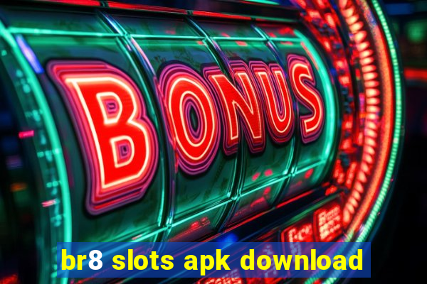 br8 slots apk download