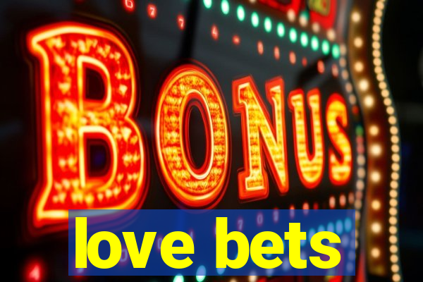 love bets