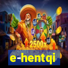 e-hentqi