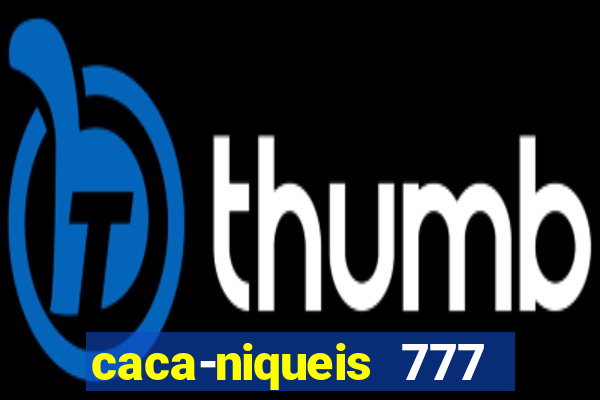 caca-niqueis 777 earth dream