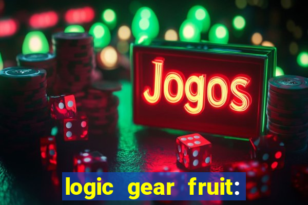 logic gear fruit: gear wheels