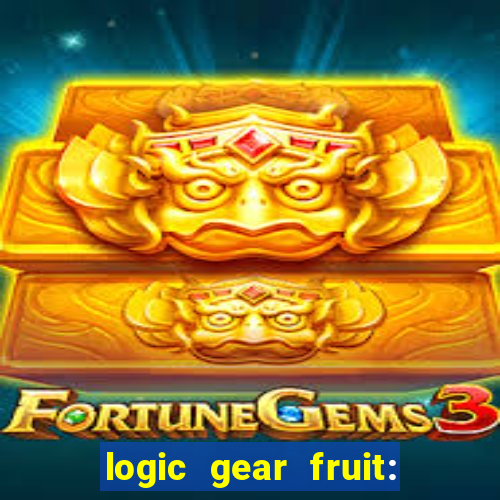 logic gear fruit: gear wheels