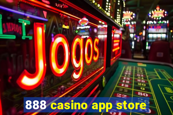 888 casino app store