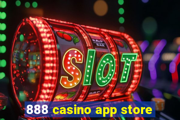 888 casino app store