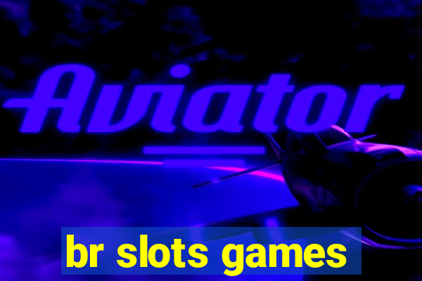 br slots games