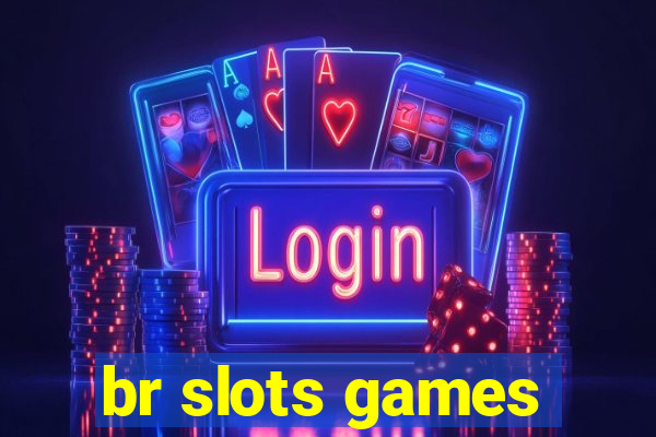 br slots games