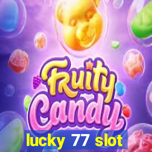 lucky 77 slot