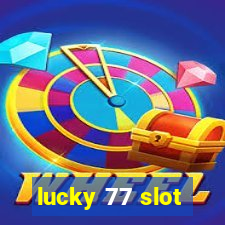 lucky 77 slot