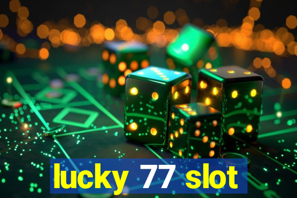 lucky 77 slot