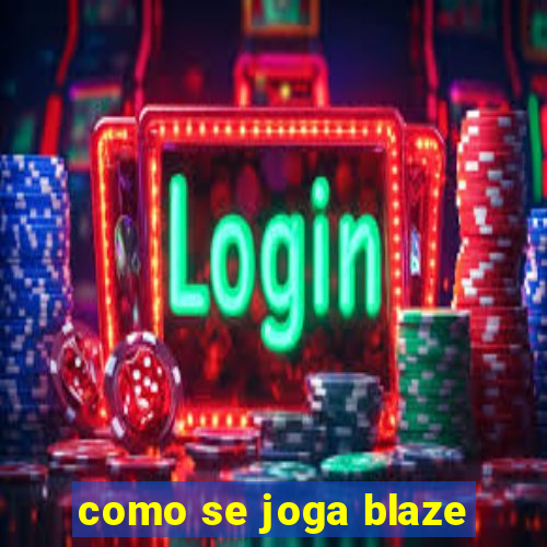 como se joga blaze