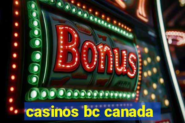 casinos bc canada