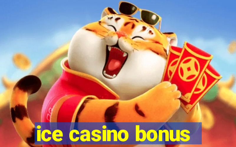 ice casino bonus