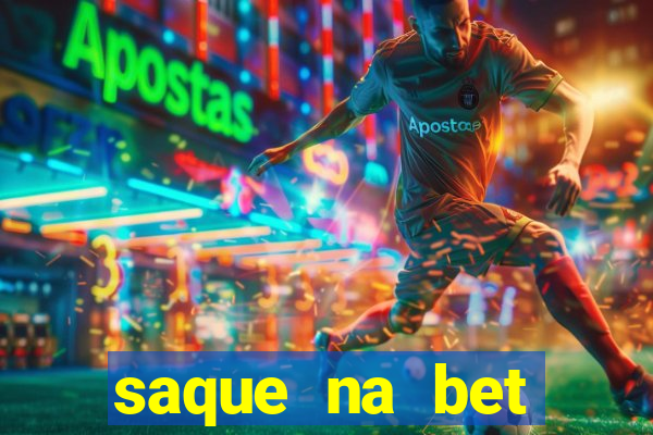 saque na bet demora quanto tempo