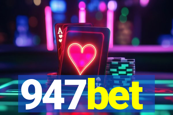 947bet