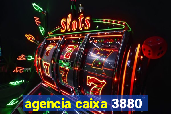 agencia caixa 3880