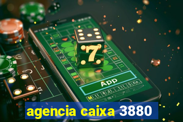 agencia caixa 3880