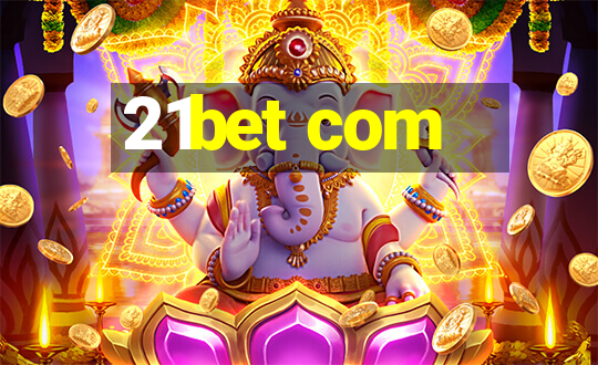 21bet com