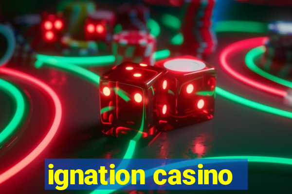 ignation casino