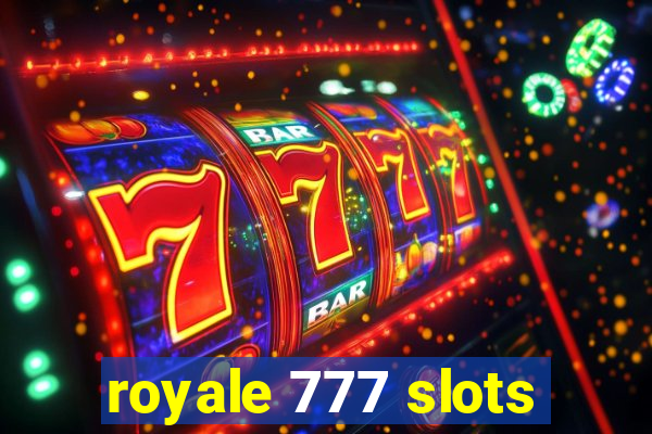 royale 777 slots