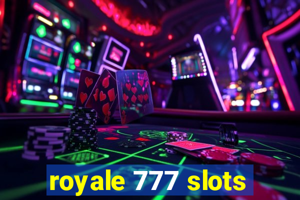 royale 777 slots