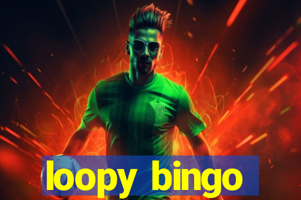 loopy bingo