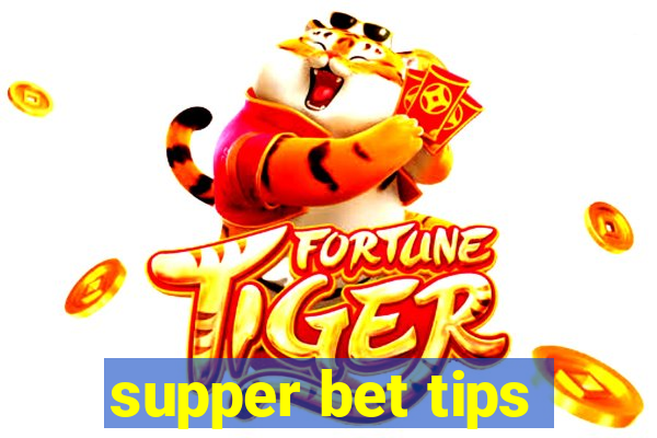 supper bet tips