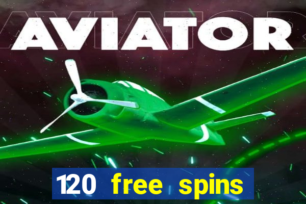 120 free spins online casino promotion