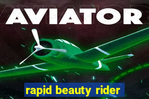 rapid beauty rider