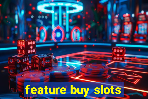 feature buy slots