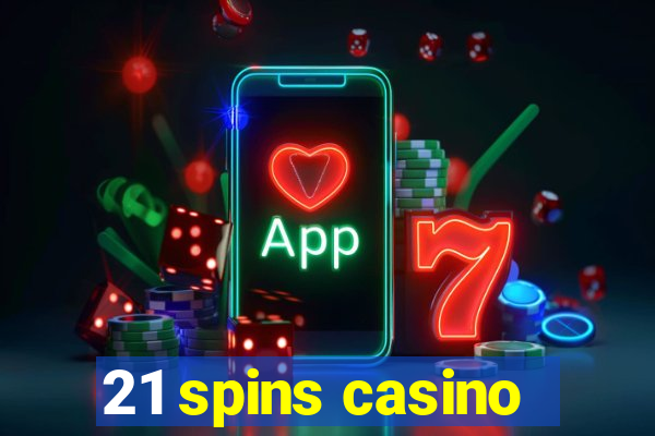 21 spins casino