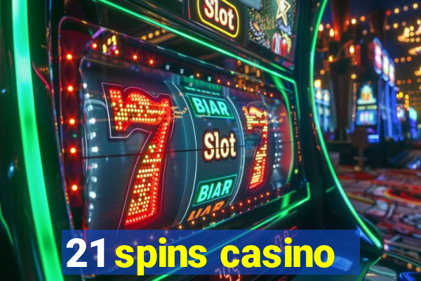 21 spins casino