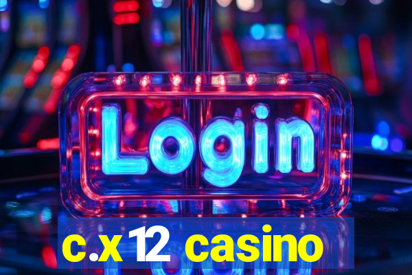 c.x12 casino