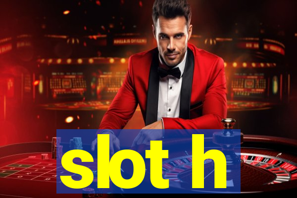 slot h