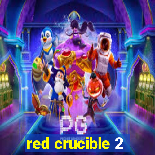 red crucible 2