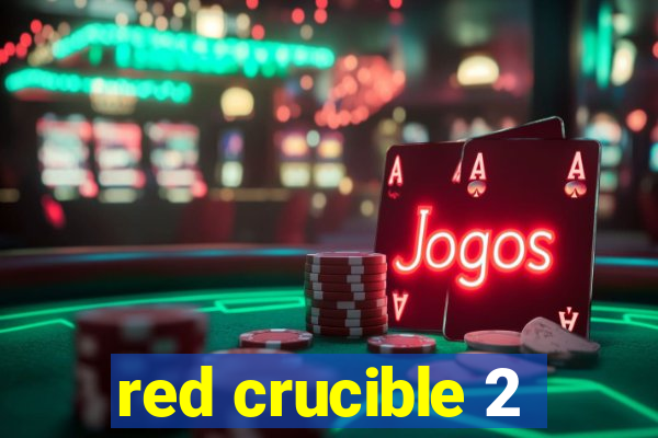 red crucible 2