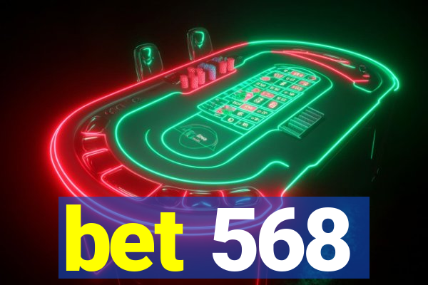 bet 568