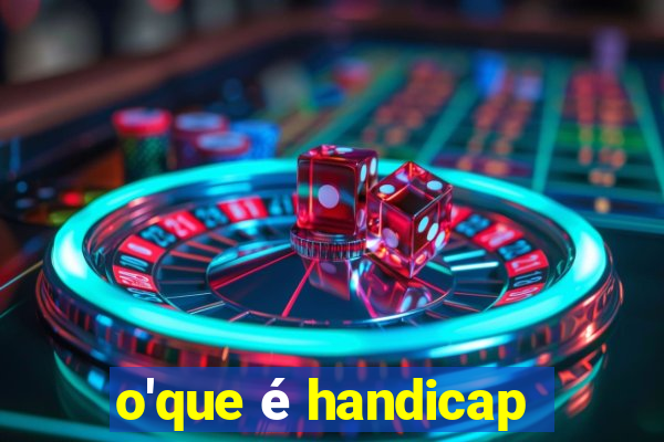 o'que é handicap